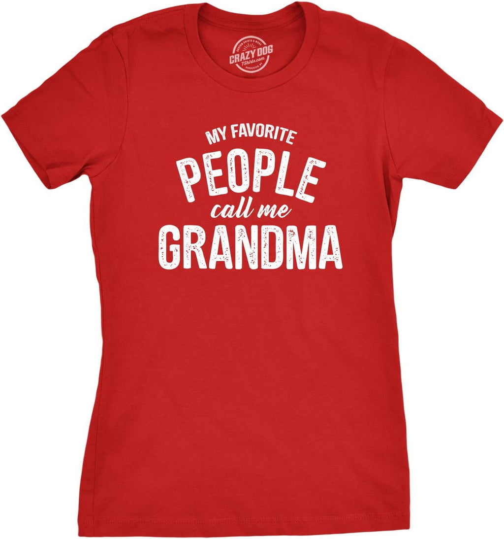 Womens My Favorite People Call Me Grandma T Shirt Funny Mothers Day Tee Ladies Mother Shirt
