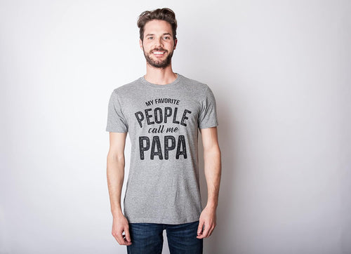 Crazy Dog Mens T Shirt My Favorite People Call Me Papa Family Love Fathers Day Tee