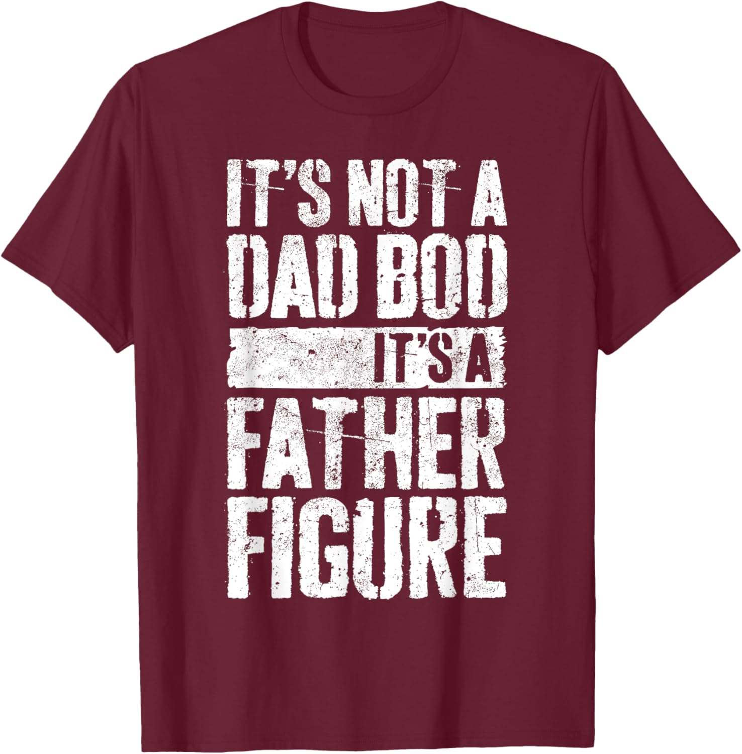 It's Not A Dad Bod It's A Father Figure Shirt Fathers Day