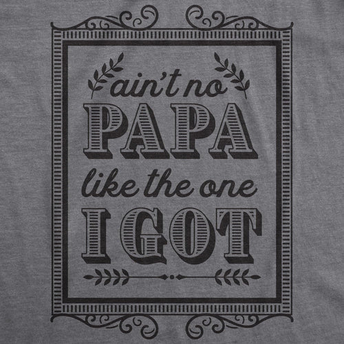 Creeper Aint No Papa Like The One I Got Baby T Shirt Funny Fathers Day Newborn