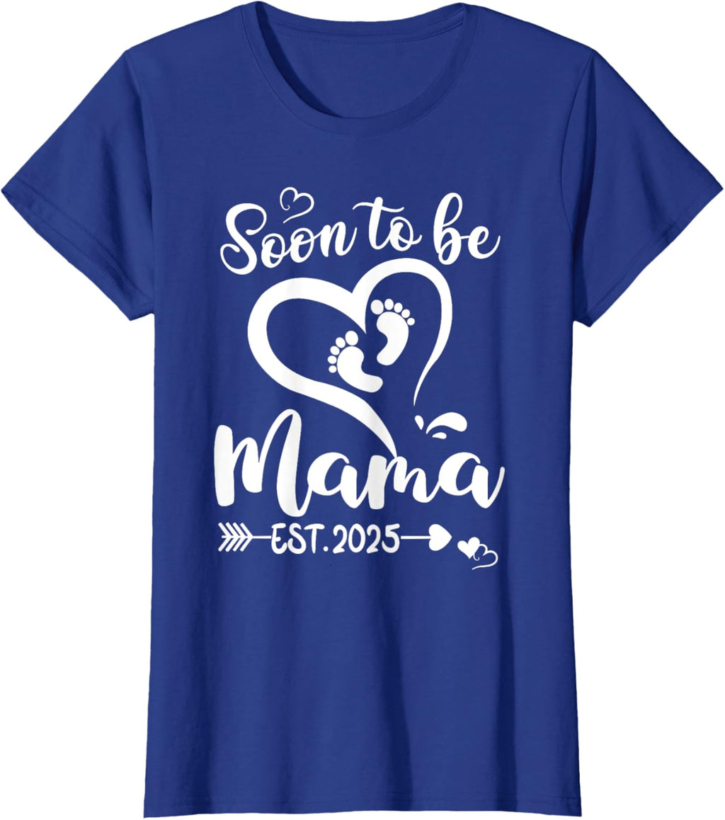 Soon To Be Mama est 2025 Mothers Day First Time Mom