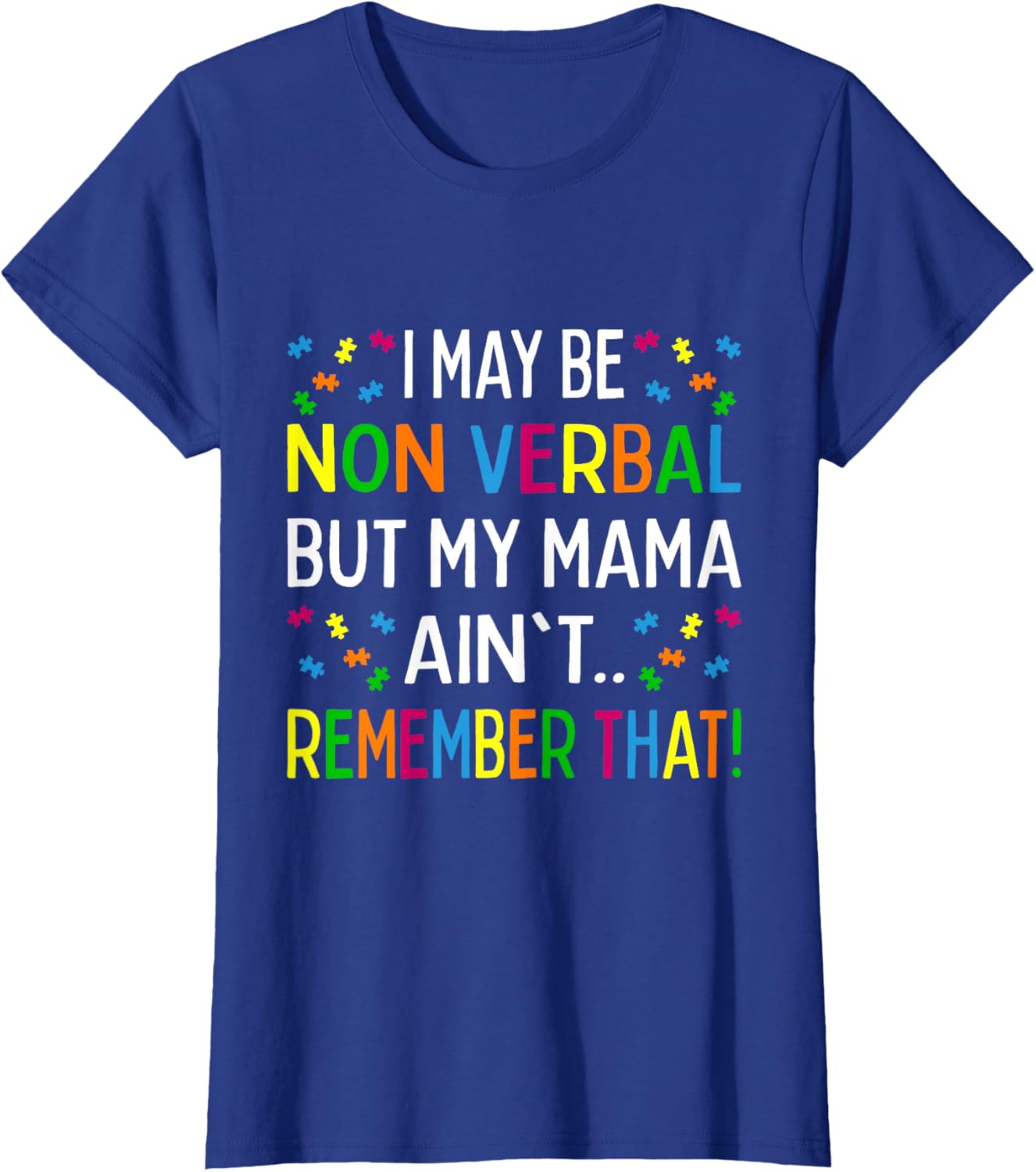 I May Be Non Verbal But My Mama Ain't Remember That Autism