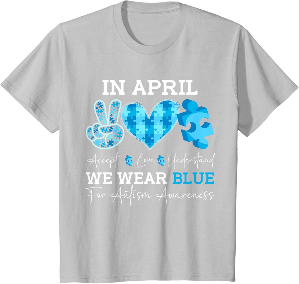 In April We Wear Blue Autism Awareness Men Women Kids Autism