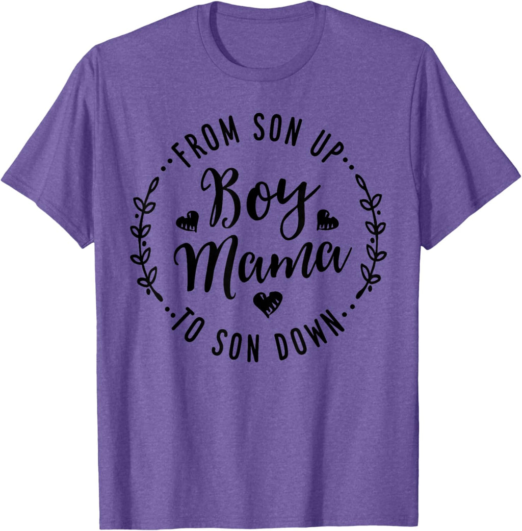 Boy Mama From Son Up To Sun Down Mother's Day Funny Mom Mother Shirt