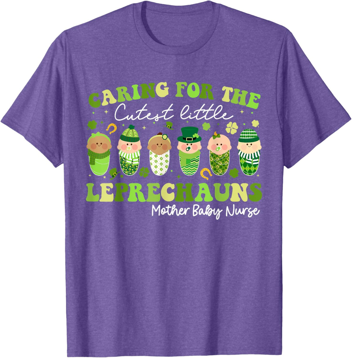 Care For Little Leprechauns Mother Baby Nurse St Patricks Mother Shirt