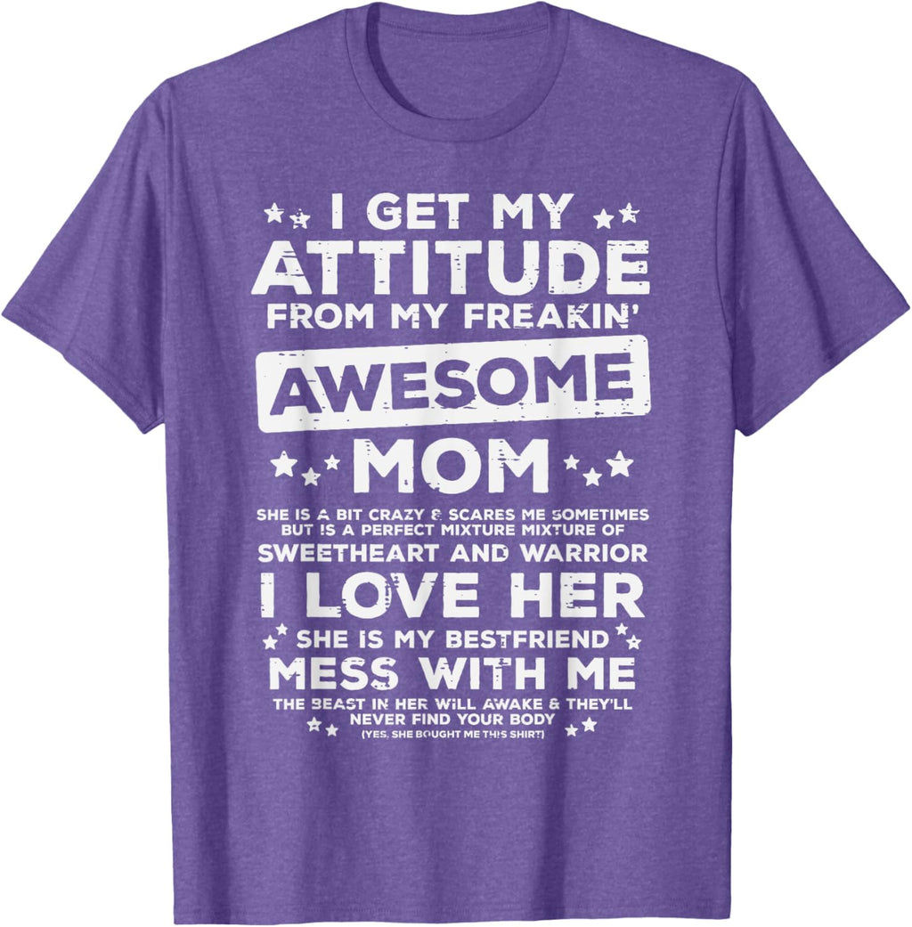 Got My Attitude From Awesome Mom Mothers Day Daughter Son Mother Shirt