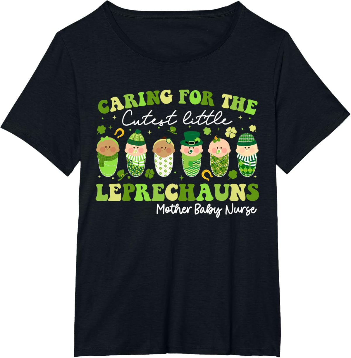 Care For Little Leprechauns Mother Baby Nurse St Patricks Mother Shirt