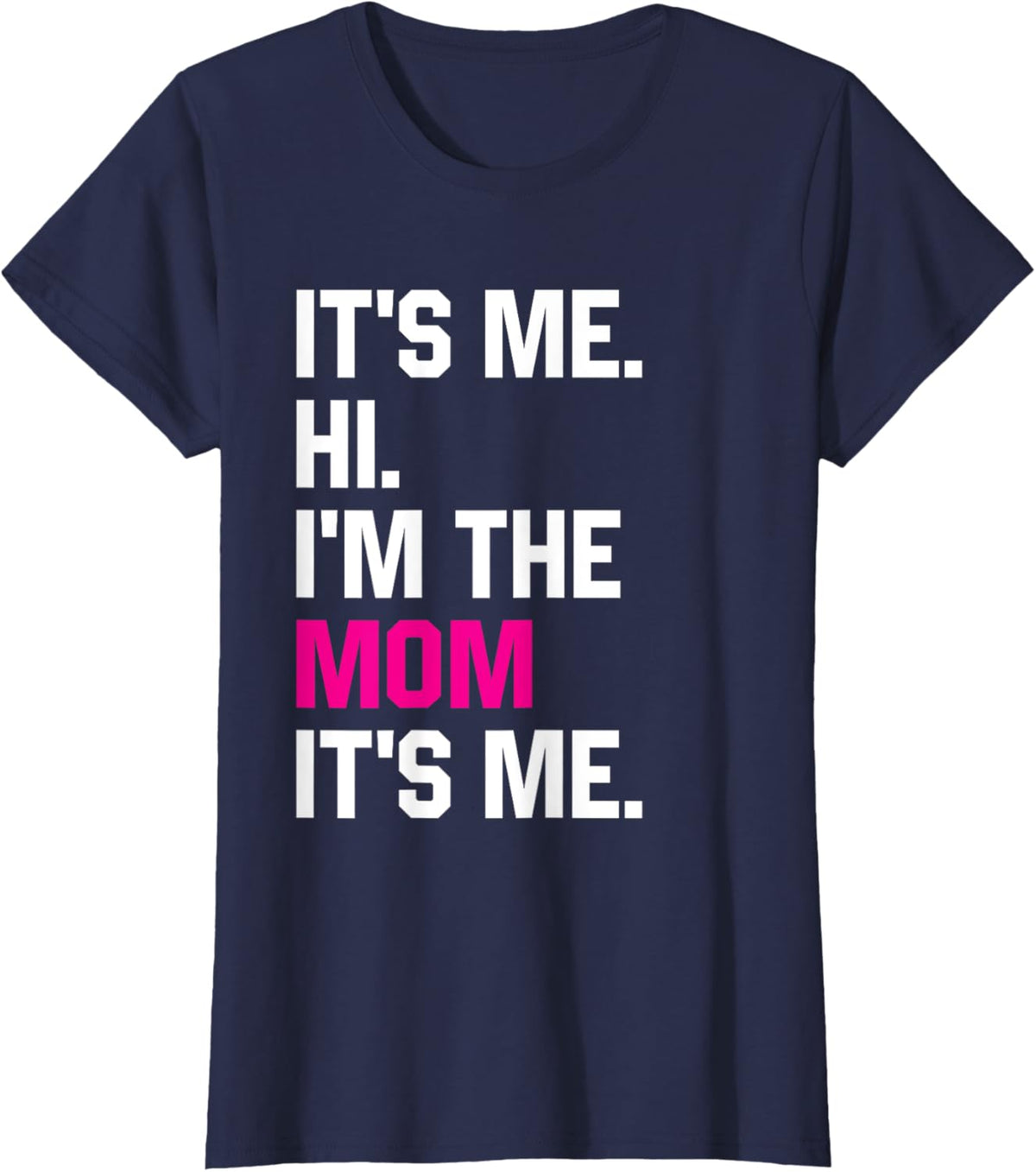 Mothers Day Funny Its Me Hi Im The Mom Its Me