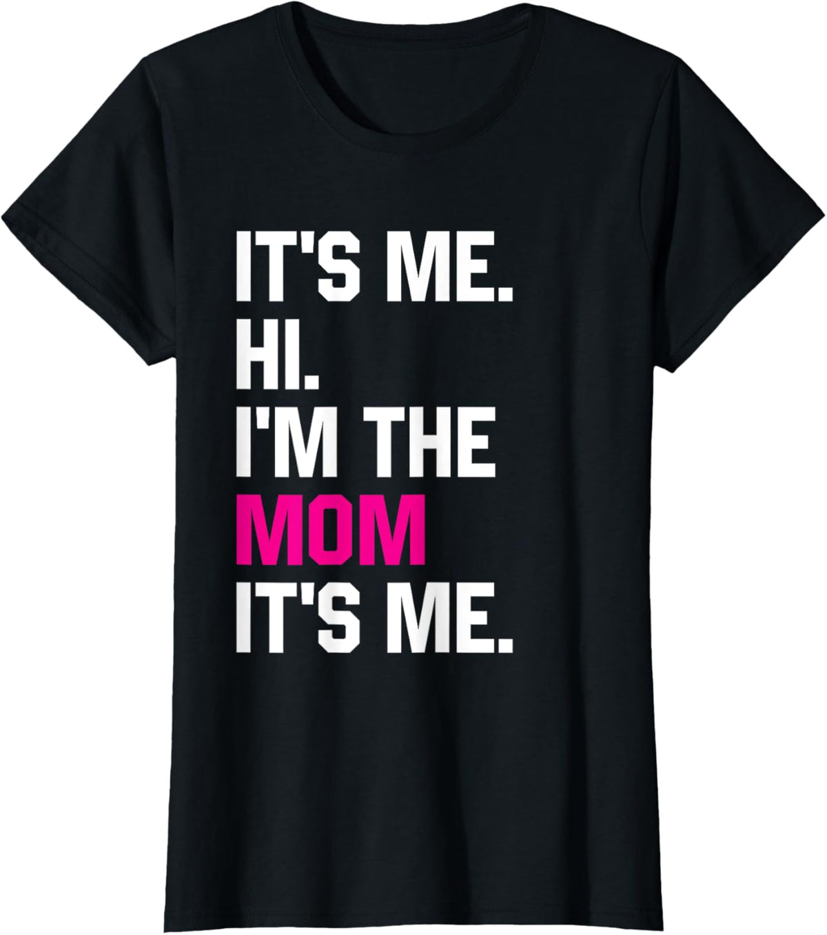 Mothers Day Funny Its Me Hi Im The Mom Its Me