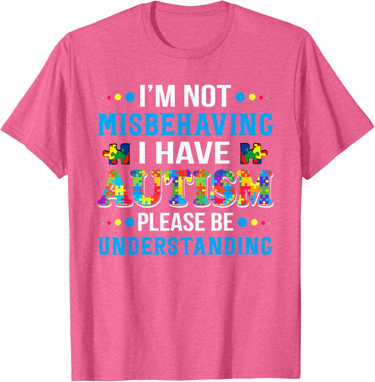 Autism Awareness I'm Not Misbehaving I Have Autism