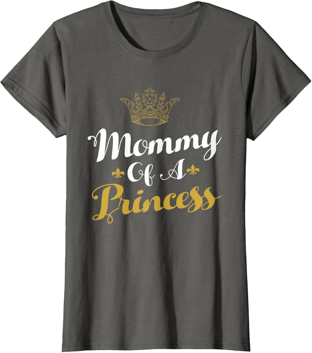 Mommy Of A Princess Daughter Mothers Day For Mom