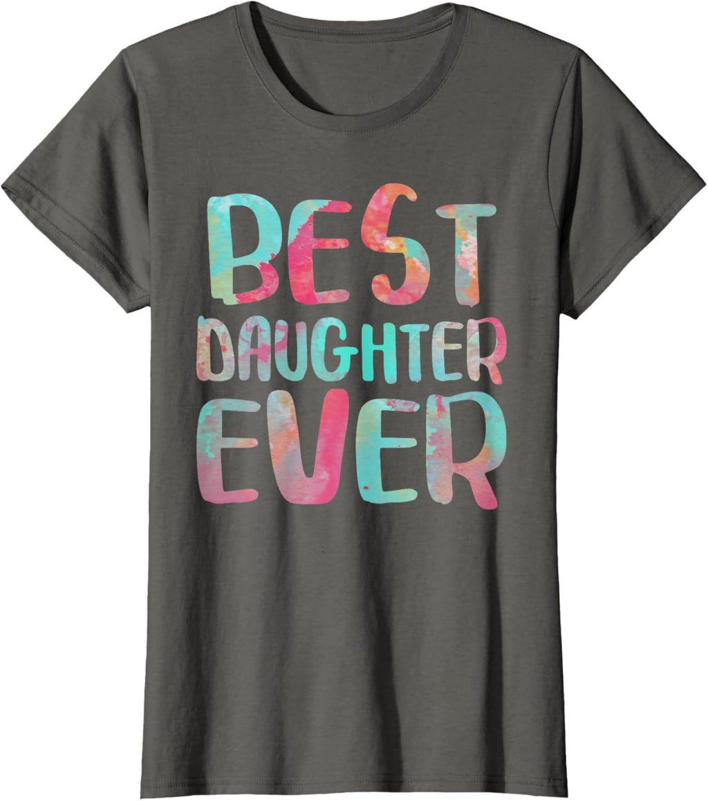Best Daughter Ever T-Shirt Mother's Day Shirt Mother Shirt