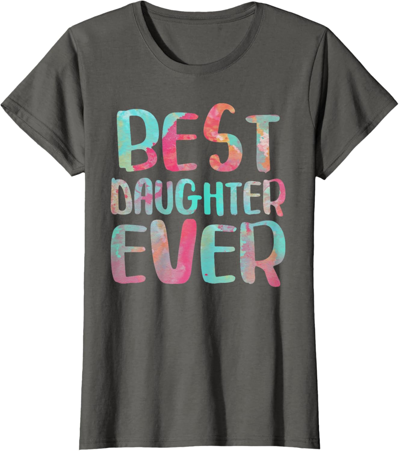 Best Daughter Ever T-Shirt Mother's Day Shirt Mother Shirt