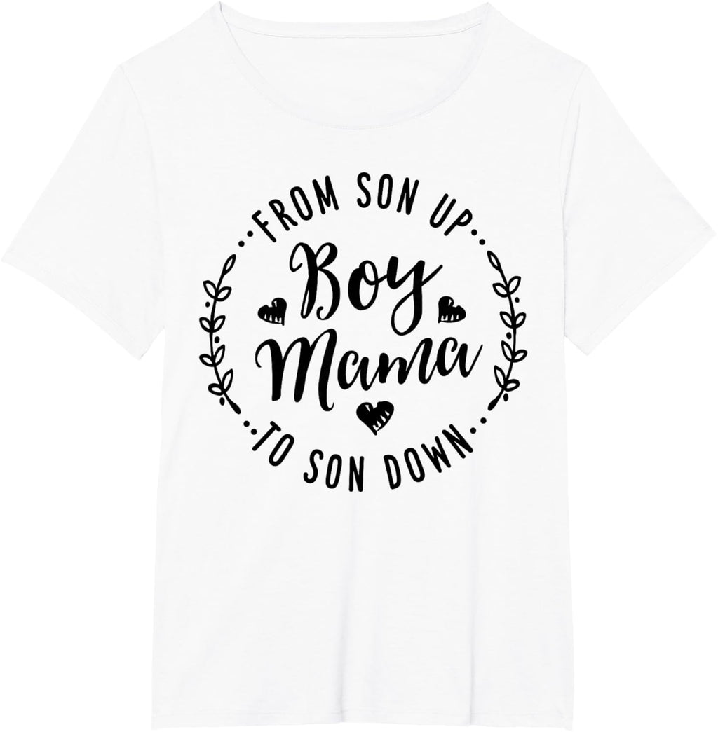 Boy Mama From Son Up To Sun Down Mother's Day Funny Mom Mother Shirt