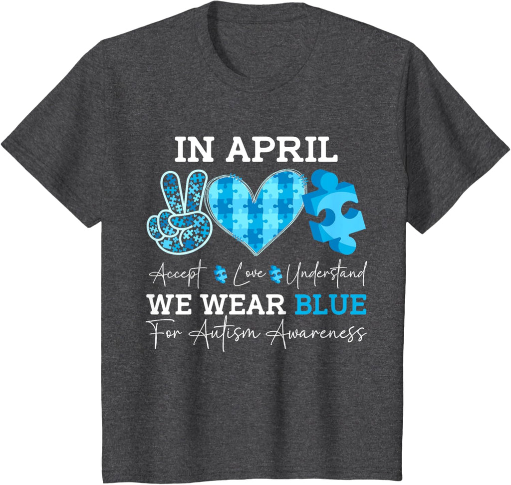 In April We Wear Blue Autism Awareness Men Women Kids Autism