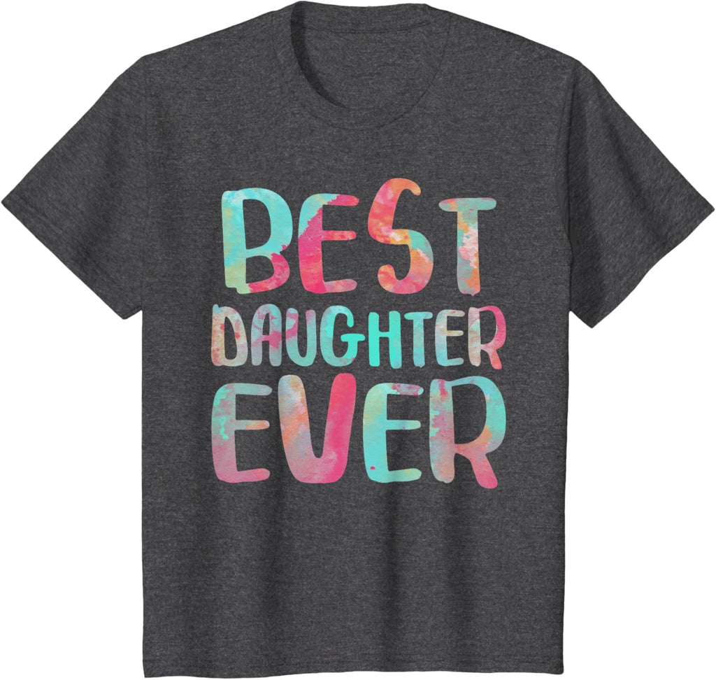 Best Daughter Ever T-Shirt Mother's Day Shirt Mother Shirt