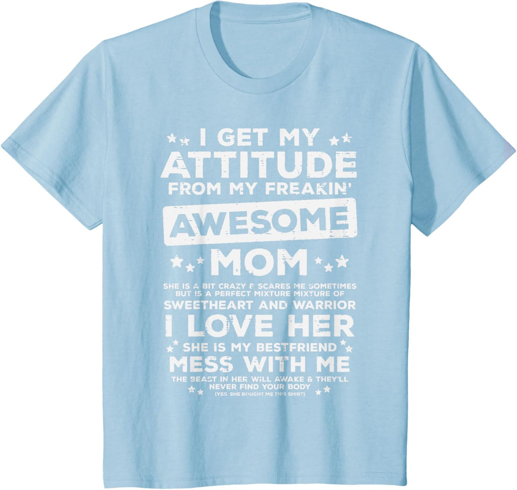 Got My Attitude From Awesome Mom Mothers Day Daughter Son Mother Shirt