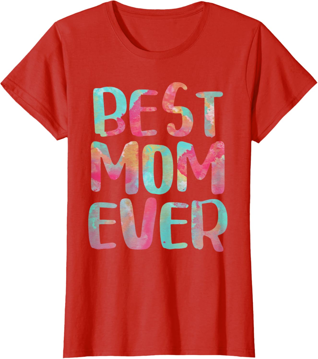 Best Mom Ever T-Shirt Mother's Day Shirt
