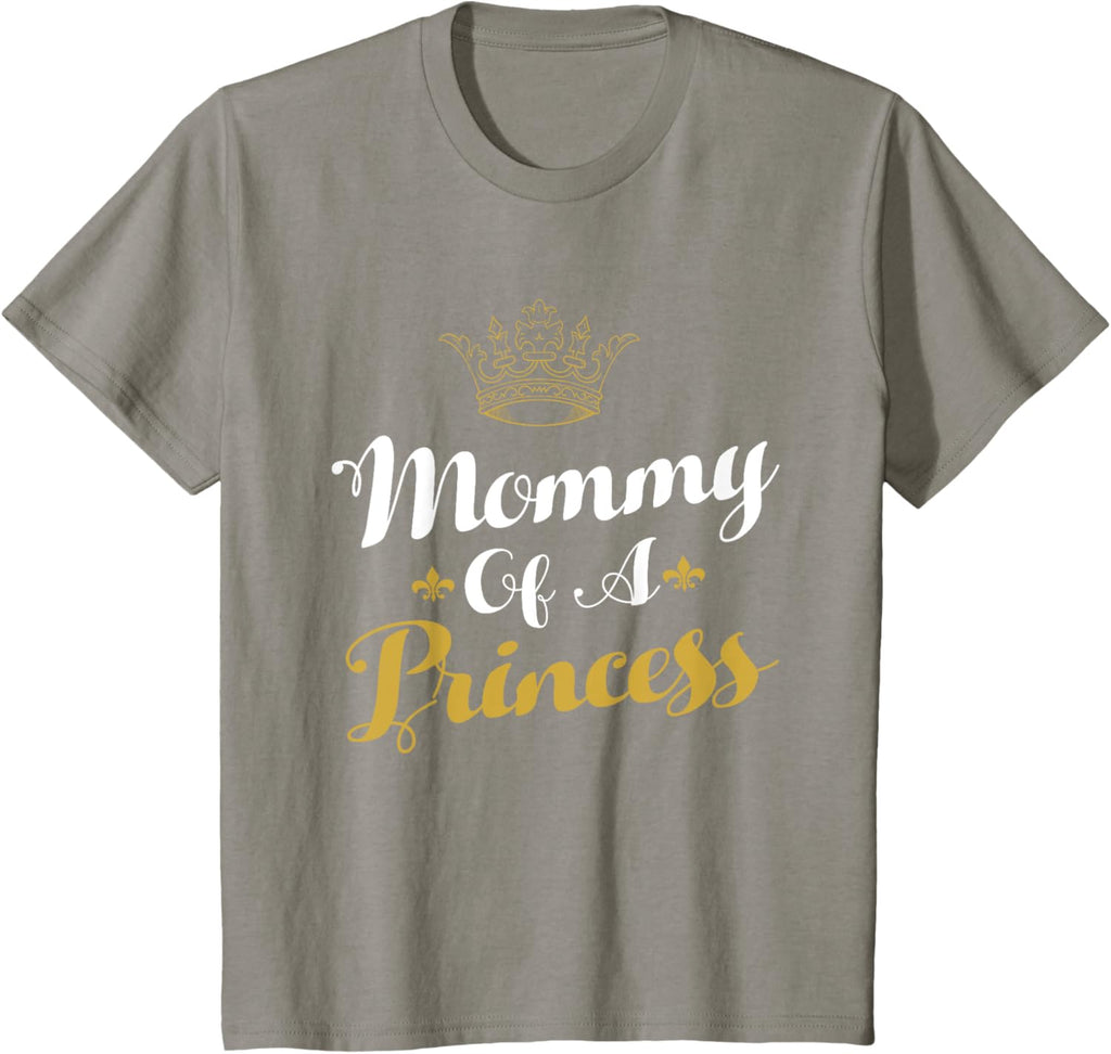 Mommy Of A Princess Daughter Mothers Day For Mom