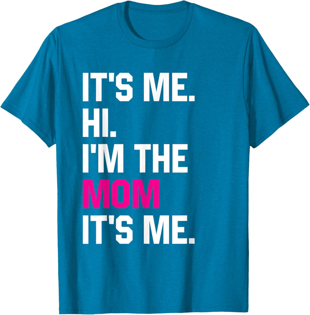 Mothers Day Funny Its Me Hi Im The Mom Its Me