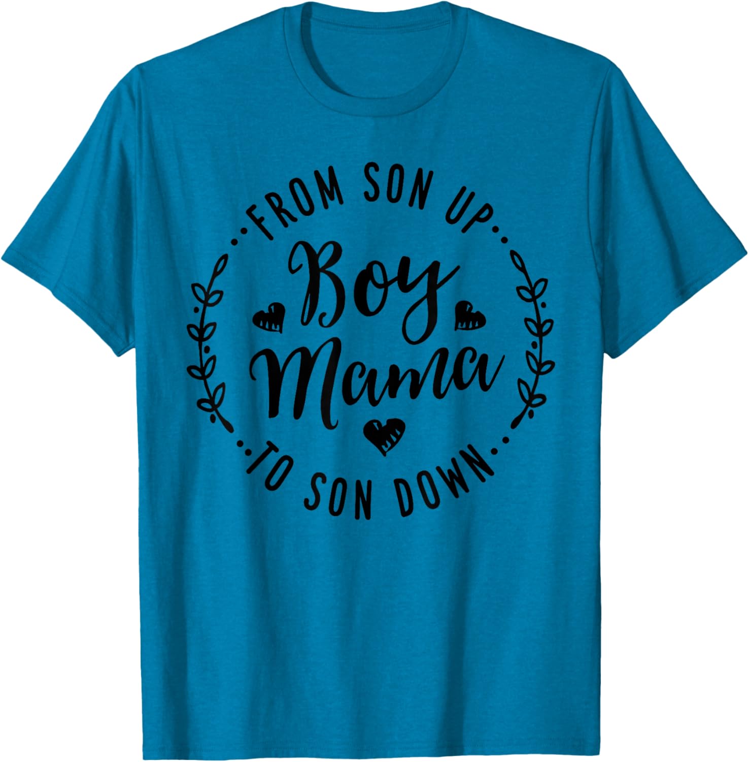 Boy Mama From Son Up To Sun Down Mother's Day Funny Mom Mother Shirt
