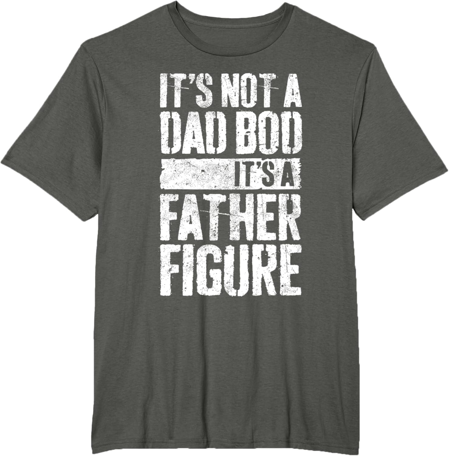 It's Not A Dad Bod It's A Father Figure Shirt Fathers Day
