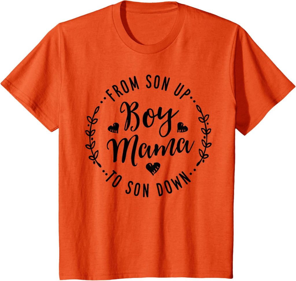 Boy Mama From Son Up To Sun Down Mother's Day Funny Mom Mother Shirt