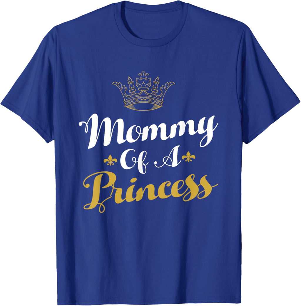Mommy Of A Princess Daughter Mothers Day For Mom