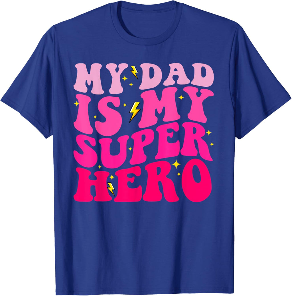 Daughter Father's Day Shirt My Dad Is My Superhero Girls