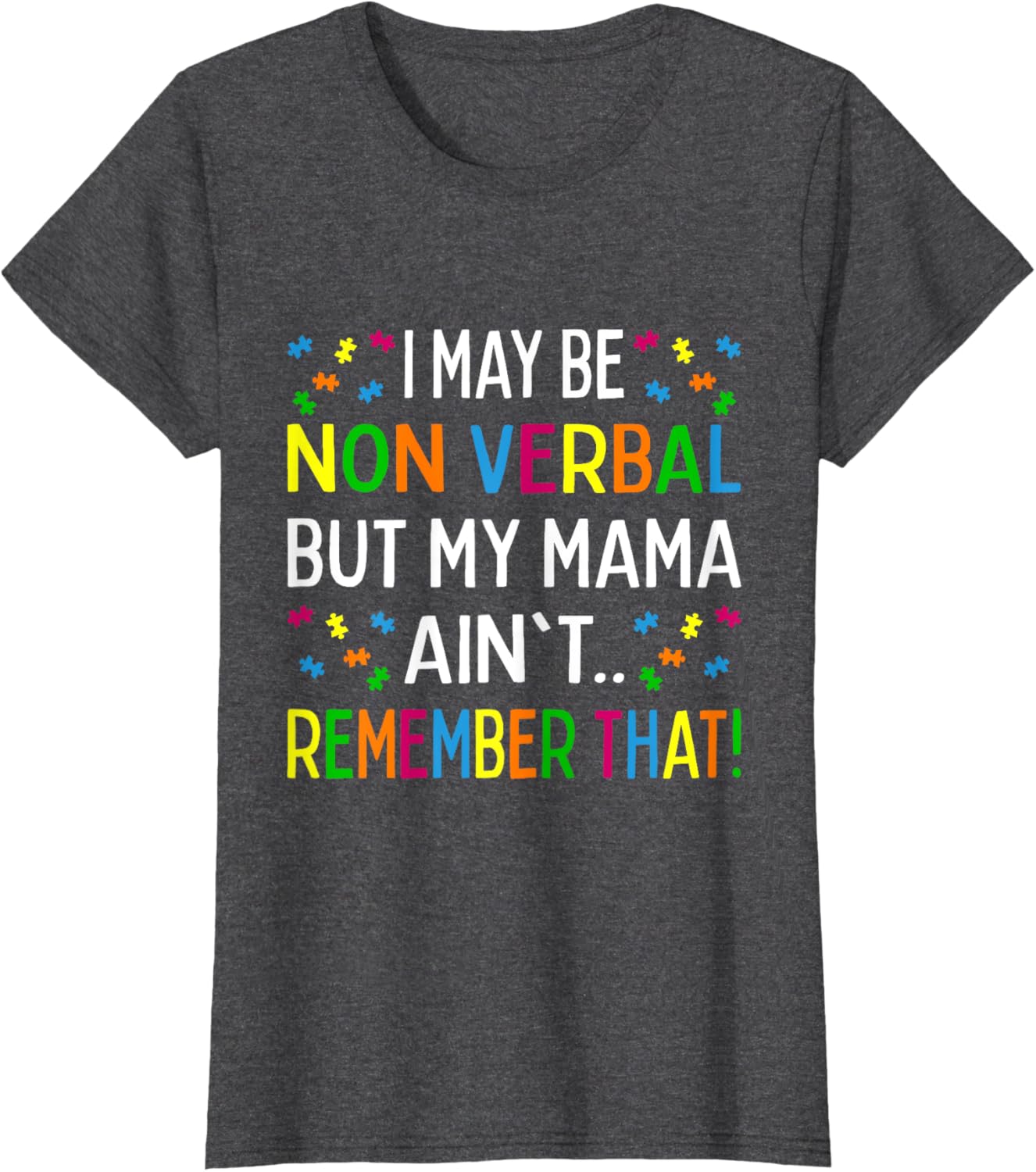 I May Be Non Verbal But My Mama Ain't Remember That Autism
