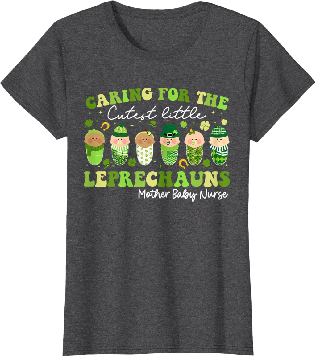 Care For Little Leprechauns Mother Baby Nurse St Patricks Mother Shirt