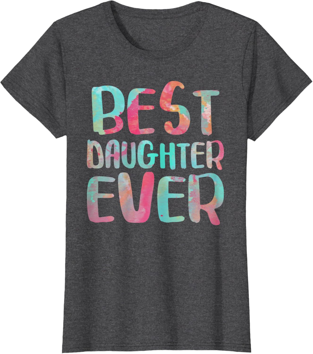 Best Daughter Ever T-Shirt Mother's Day Shirt Mother Shirt