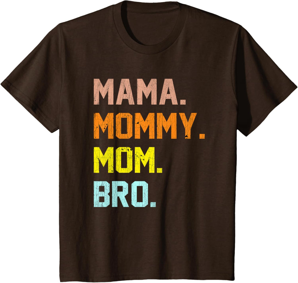 Mama Mommy Mom Bro Mothers Day