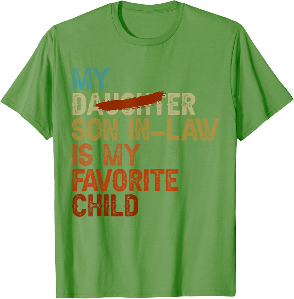 My Son In Law Is My Favorite Child Funny - Replaced Daughter