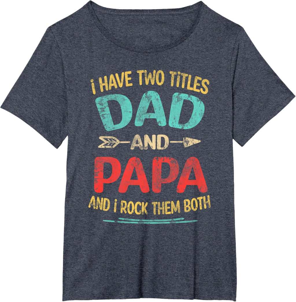 I Have Two Titles Dad And Papa Funny Father's Day Dad Gift
