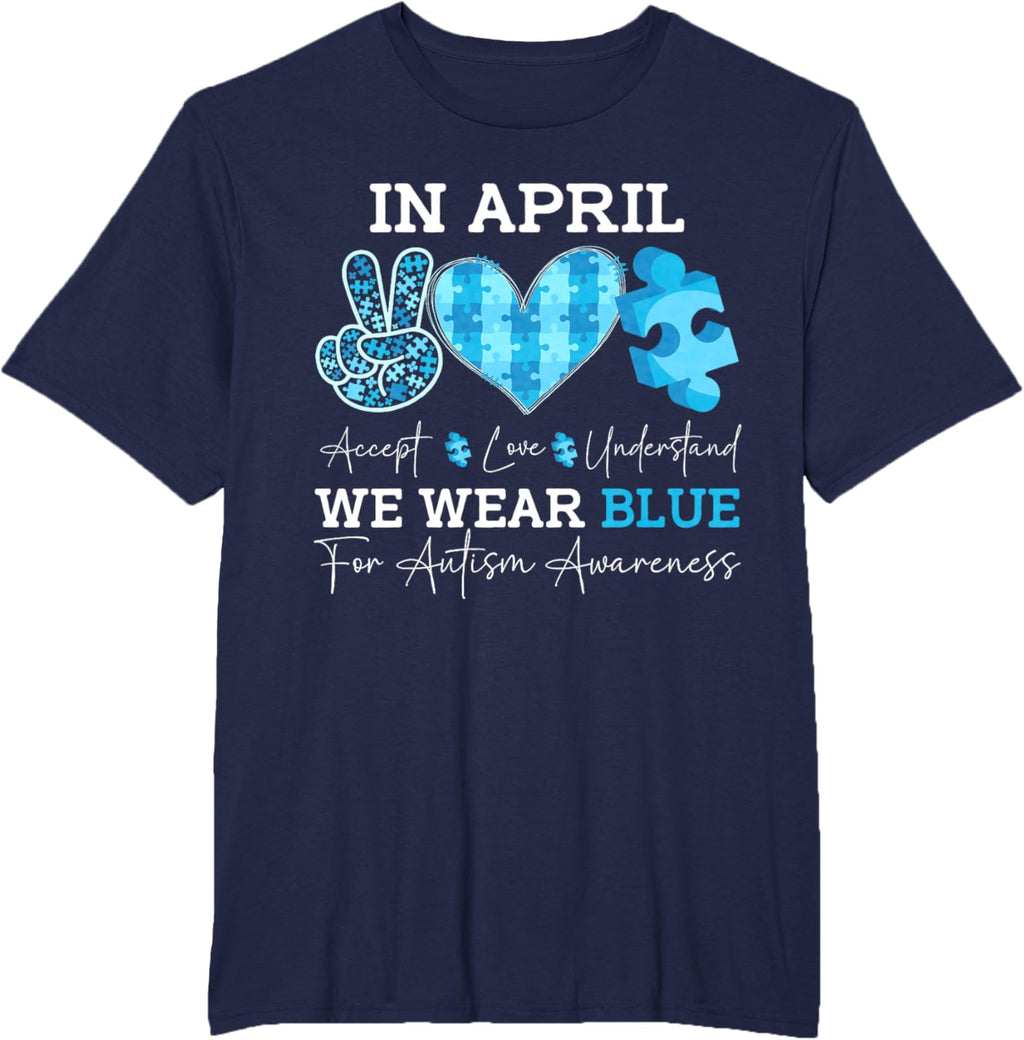 In April We Wear Blue Autism Awareness Men Women Kids Autism