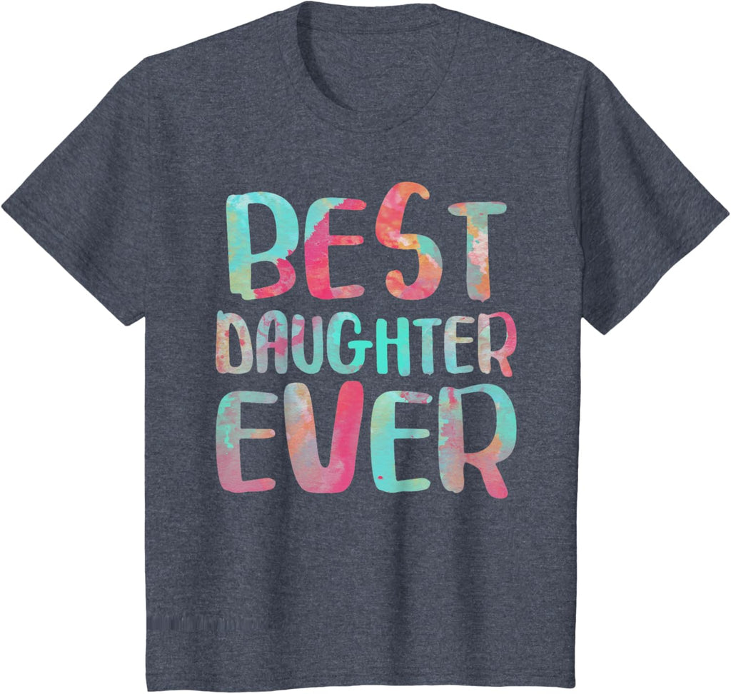 Best Daughter Ever T-Shirt Mother's Day Shirt Mother Shirt