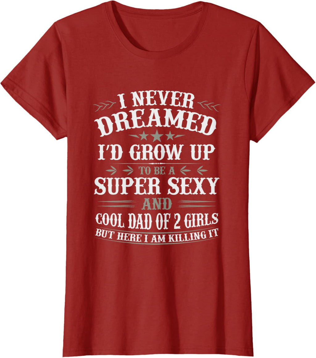 Fathers Day Shirt from Daughter Dad of 2 Girls Fathers Day