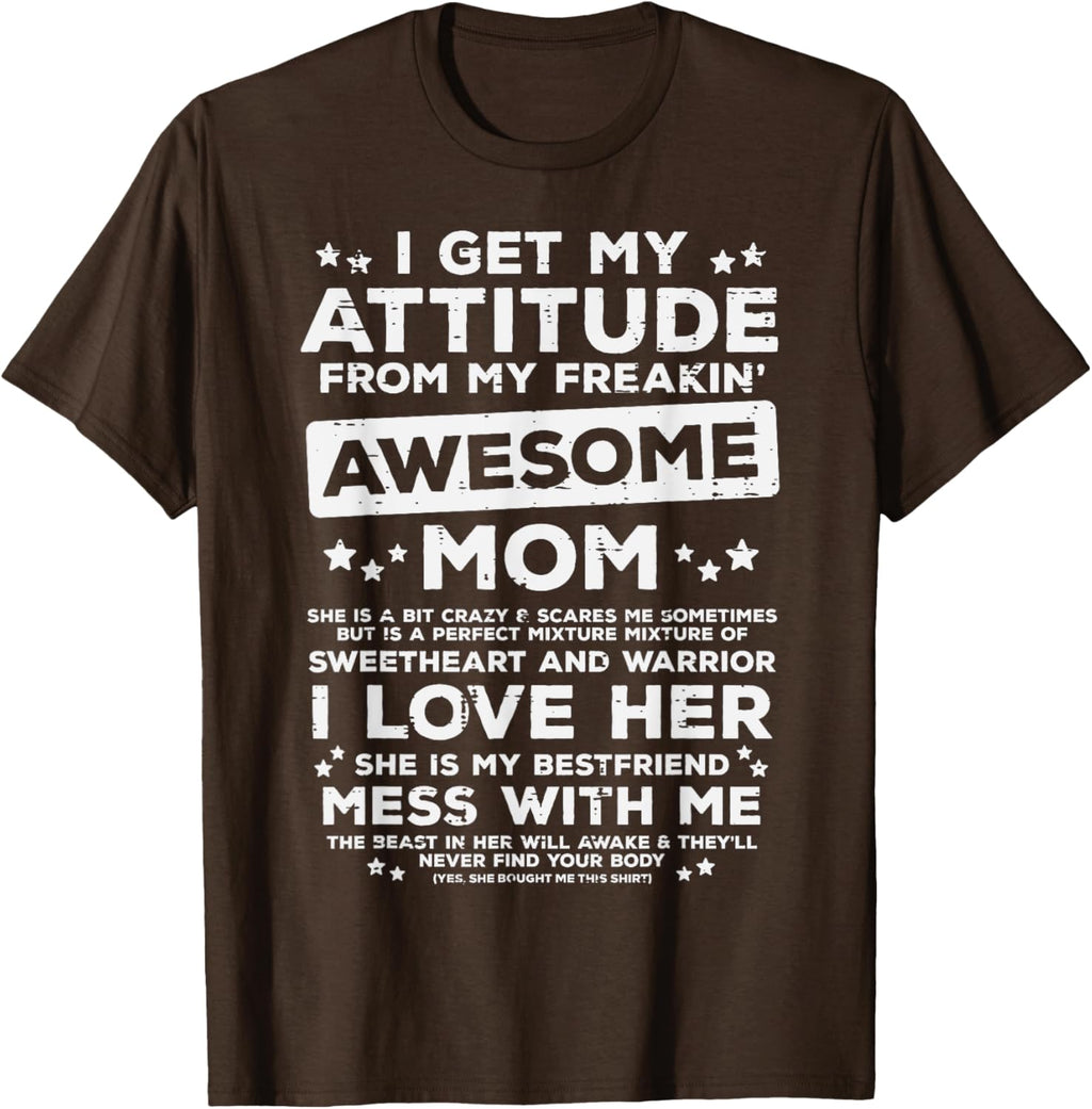 Got My Attitude From Awesome Mom Mothers Day Daughter Son Mother Shirt