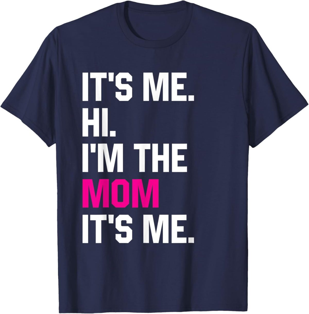 Mothers Day Funny Its Me Hi Im The Mom Its Me