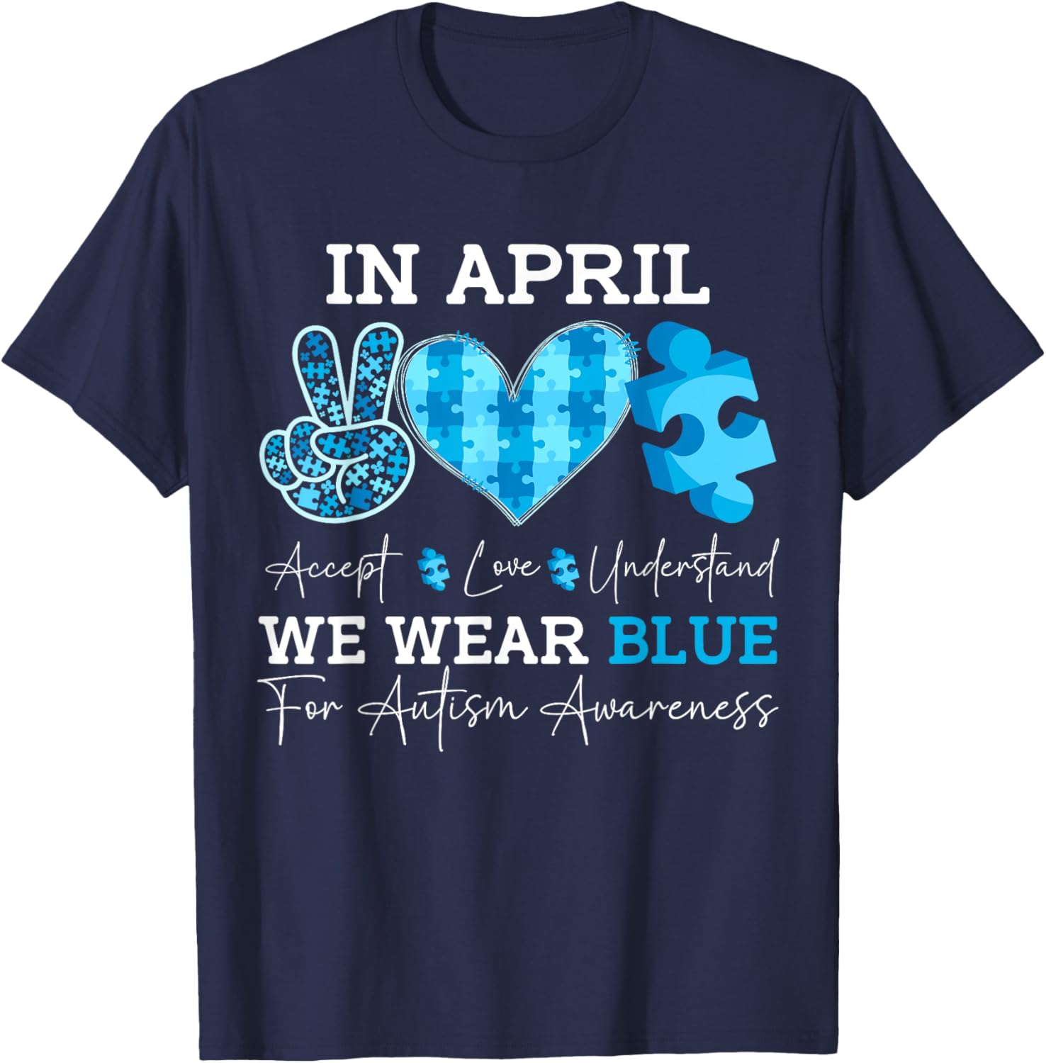 In April We Wear Blue Autism Awareness Men Women Kids Autism