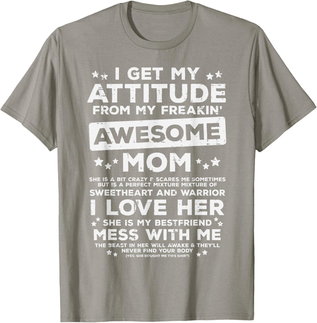 Got My Attitude From Awesome Mom Mothers Day Daughter Son Mother Shirt