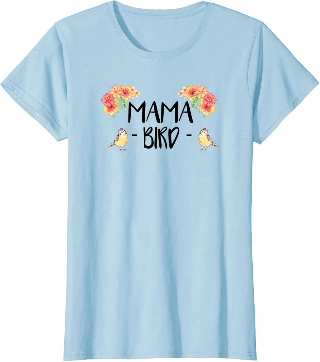 Womens Mama Bird T-Shirt Cute Bird Lover Mothers Day Gift