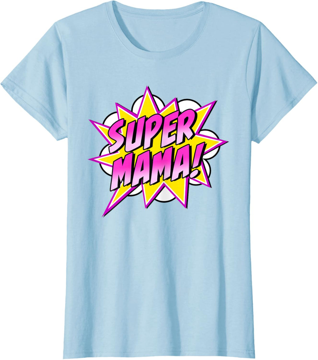 Super Mama Comic Book Superhero Mother's Day