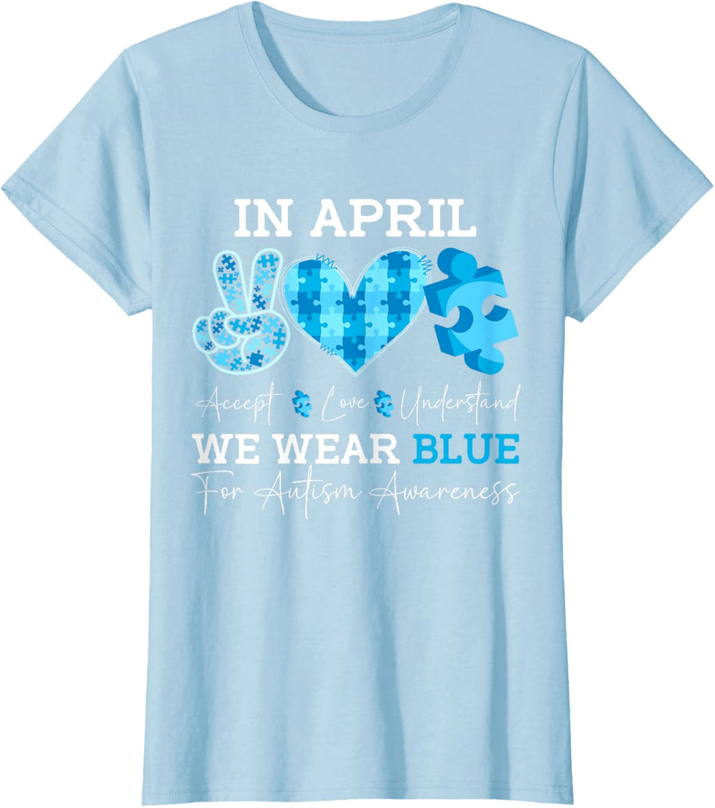 In April We Wear Blue Autism Awareness Men Women Kids Autism