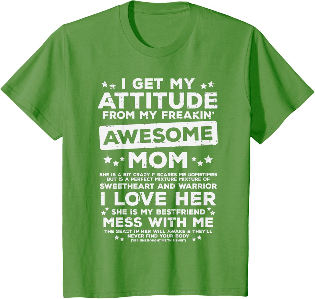 Got My Attitude From Awesome Mom Mothers Day Daughter Son Mother Shirt
