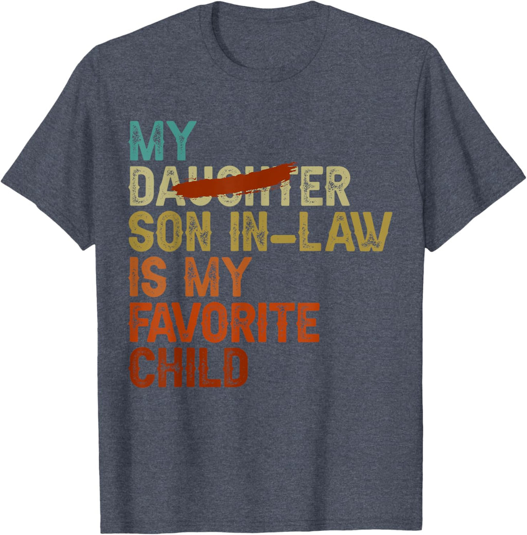 My Son In Law Is My Favorite Child Funny - Replaced Daughter