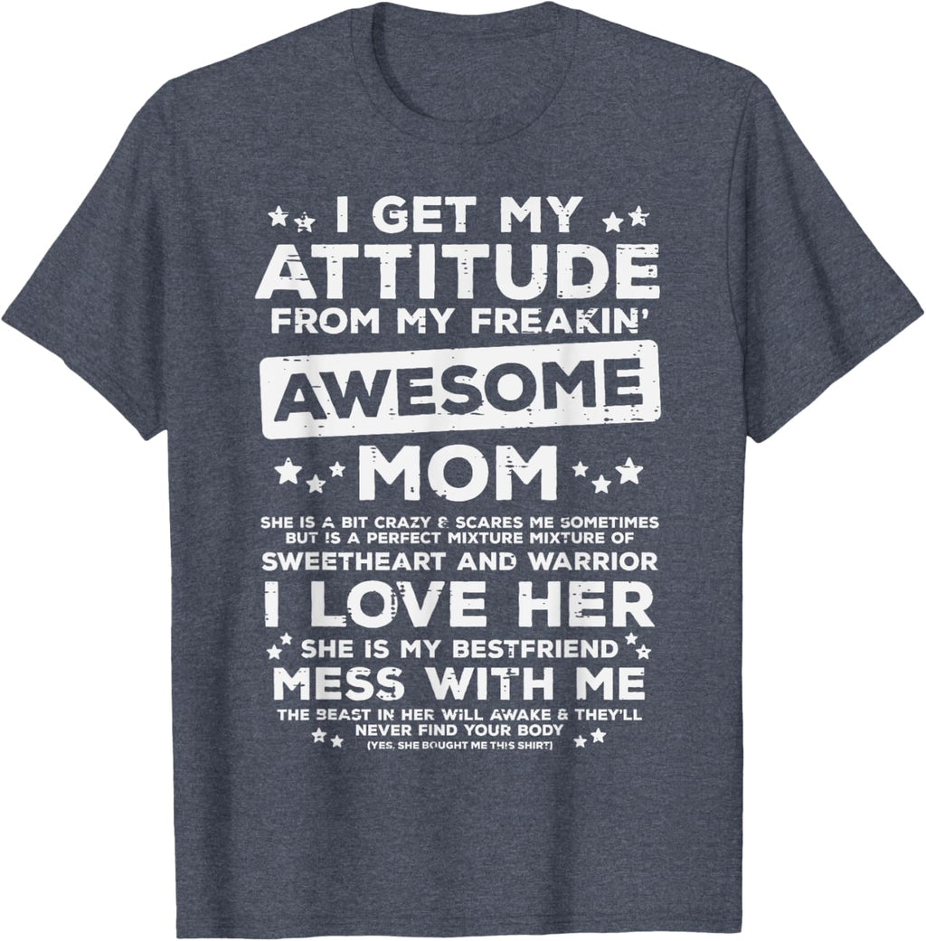 Got My Attitude From Awesome Mom Mothers Day Daughter Son Mother Shirt