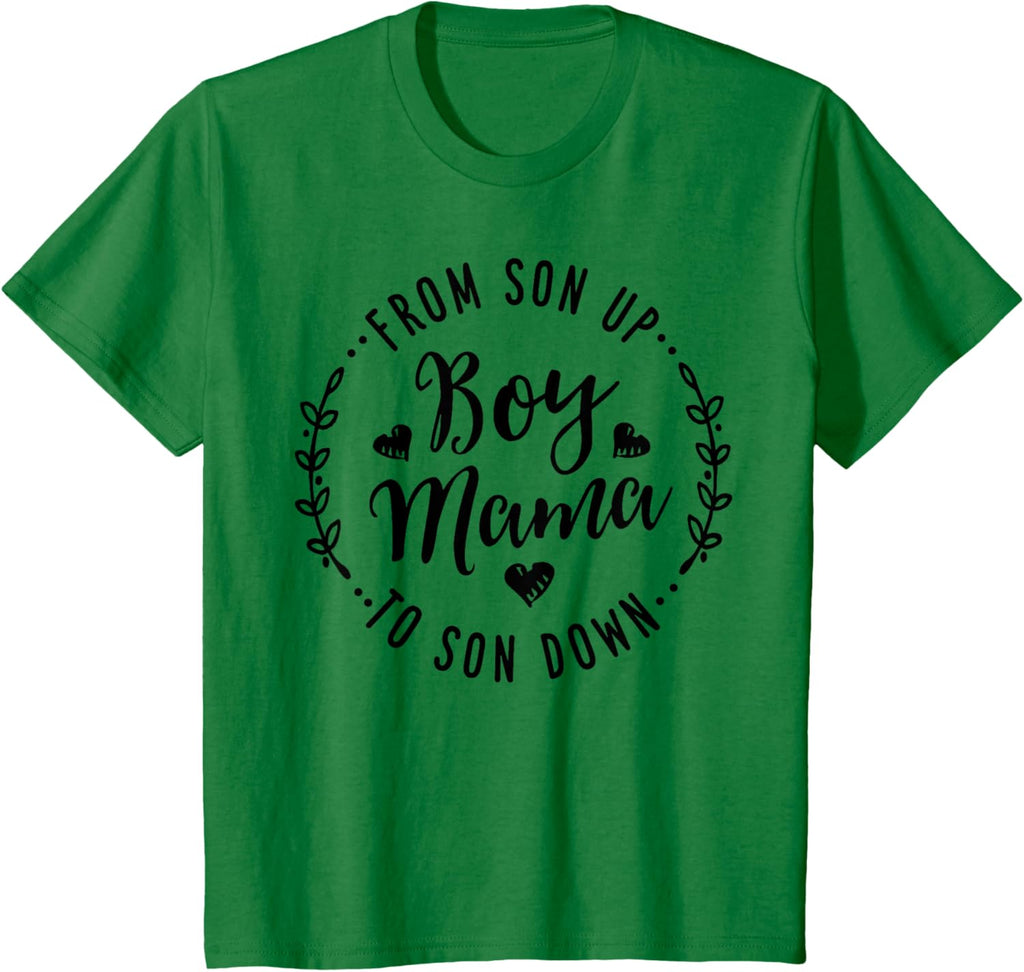 Boy Mama From Son Up To Sun Down Mother's Day Funny Mom Mother Shirt