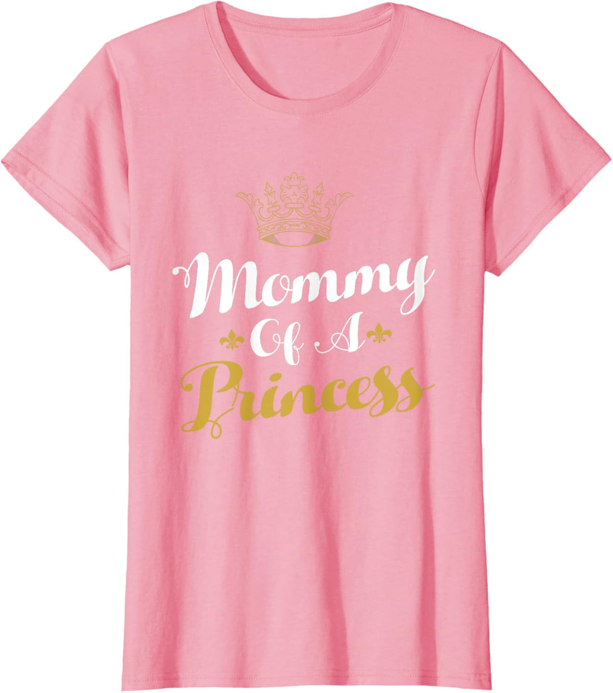 Mommy Of A Princess Daughter Mothers Day For Mom